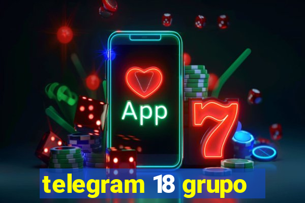 telegram 18 grupo